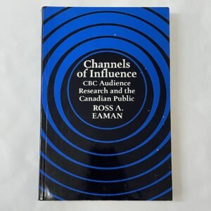 Channels of Influence book by Ross A Eaman 1994