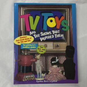 TV Toys and the Shows That Inspired Them - 1996 book