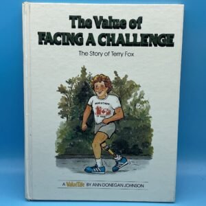 Value of Facing a Challenge - The Story of Terry Fox 1983 Hardcover Book